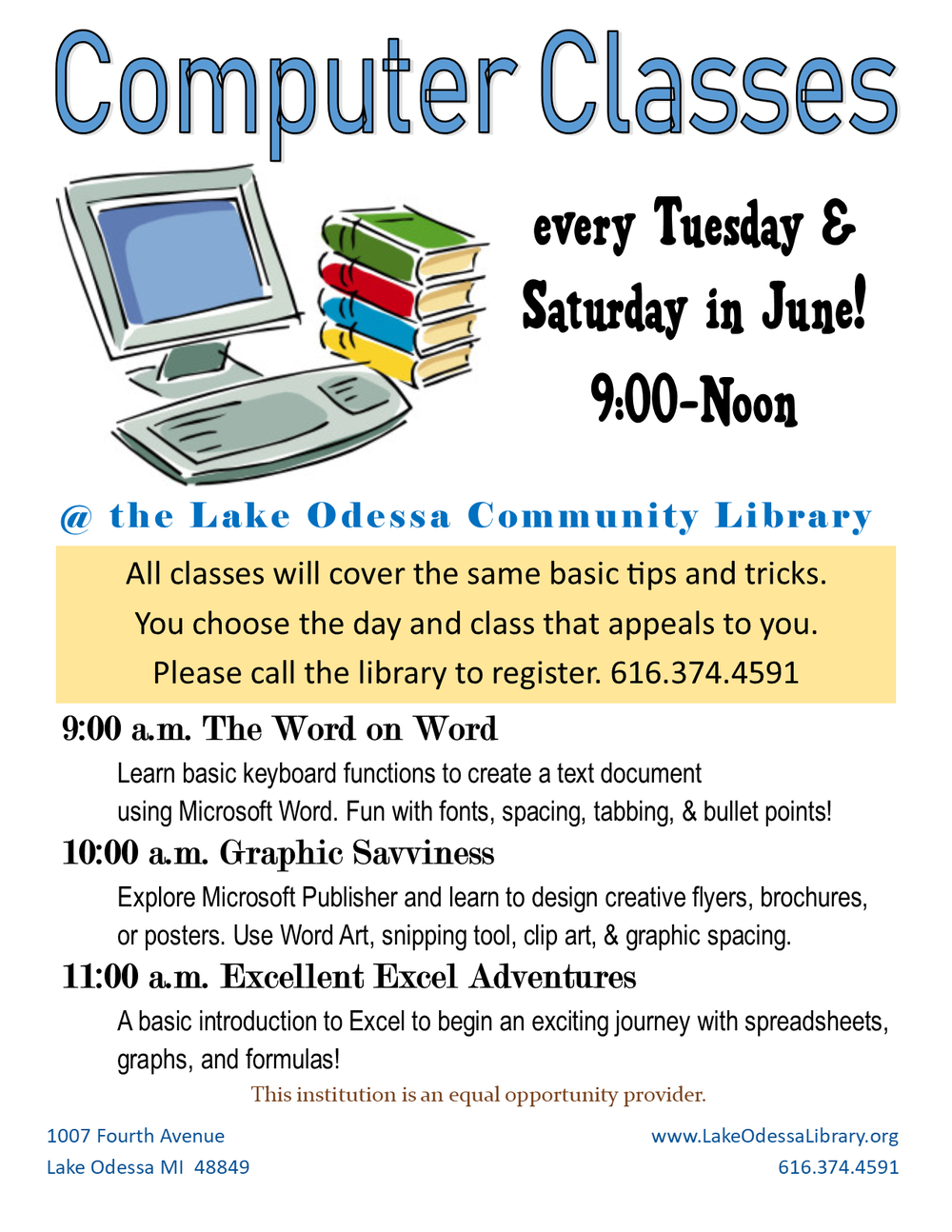 Computer Classes Computer classes every Tuesday & Saturday, 9am - 12pm